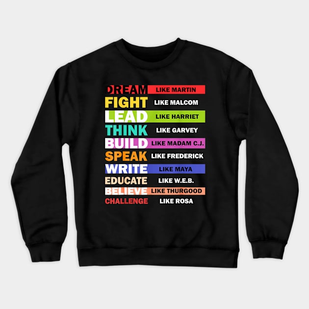 Dream Like Martin Lead Like Harriet Black History Month Crewneck Sweatshirt by Derrick Ly